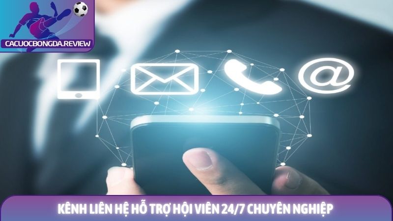 Liên hệ cá cược bóng đá 1 Kênh liên hệ hỗ trợ hội viên 24/7 chuyên nghiệp